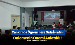 Çankırı’da Öğrencilere Gıda İsrafını Önlemenin Önemi Anlatıldı!