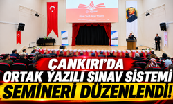 Çankırı’da Ortak Yazılı Sınav Sistemi Semineri Düzenlendi!