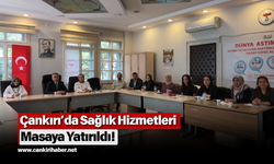 Çankırı’da Sağlık Hizmetleri Masaya Yatırıldı!