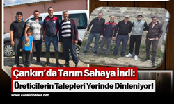 Çankırı’da Tarım Sahaya İndi: Üreticilerin Talepleri Yerinde Dinleniyor!