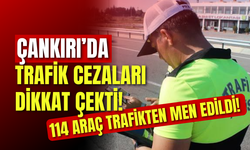 Çankırı’da Trafik Cezaları Dikkat Çekti! 114 Araç Trafikten Men Edildi!