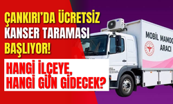 Çankırı’da Ücretsiz Kanser Taraması Başlıyor! Hangi İlçeye, Hangi Gün Gidecek?
