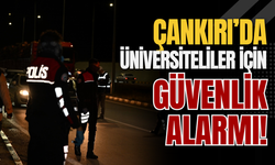 Çankırı’da Üniversiteliler İçin Güvenlik Alarmı!