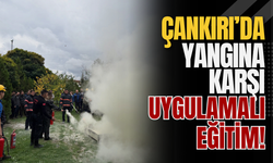 Çankırı’da Yangına Karşı Uygulamalı Eğitim!