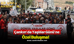 Çankırı’da Yaşlılar Günü’ne Özel Buluşma!