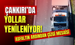 Çankırı’da Yollar Yenileniyor! Asfaltın Ardından Çizgi Mesaisi