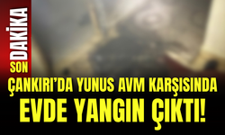 Çankırı’da Yunus AVM Karşısında Evde Yangın Çıktı!