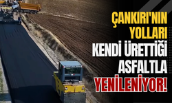 Çankırı'nın Yolları Kendi Ürettiği Asfaltla Yenileniyor!