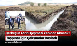 Çerkeş’in Tarihi Çeşmesi Yeniden Akacak! Taşpınar İçin Çalışmalar Başladı