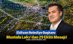 Eldivan Belediye Başkanı Mustafa Lafcı’dan 29 Ekim Mesajı!