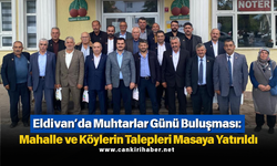Eldivan’da Muhtarlar Günü Buluşması: Mahalle ve Köylerin Talepleri Masaya Yatırıldı