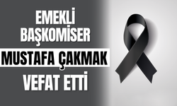 Emekli Başkomiser Mustafa Çakmak Vefat Etti