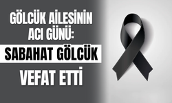 Gölcük Ailesinin Acı Günü: Sabahat Gölcük Vefat Etti