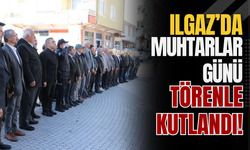 Ilgaz’da Muhtarlar Günü Törenle Kutlandı!