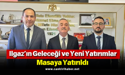 Ilgaz’ın Geleceği ve Yeni Yatırımlar Masaya Yatırıldı