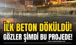 İlk Beton Döküldü! Gözler Şimdi Bu Projede!