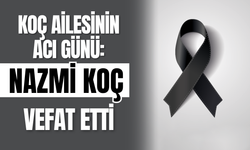 Koç Ailesinin Acı Günü: Nazmi Koç Vefat Etti