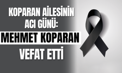 Koparan Ailesinin Acı Günü: Mehmet Koparan Vefat Etti