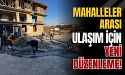 Mahalleler Arası Ulaşım İçin Yeni Düzenleme!