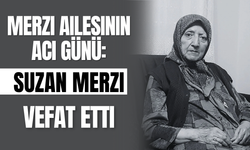 Merzi Ailesinin Acı Günü: Suzan Merzi Vefat Etti