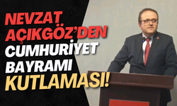 Nevzat Açıkgöz’den Cumhuriyet Bayramı Kutlaması!