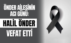 Önder Ailesinin Acı Günü: Halil Önder Vefat Etti