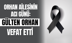 Orhan Ailesinin Acı Günü: Gülten Orhan Vefat Etti