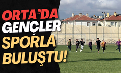 Orta’da Gençler Sporla Buluştu!