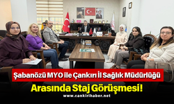 Şabanözü MYO ile Çankırı İl Sağlık Müdürlüğü Arasında Staj Görüşmesi!