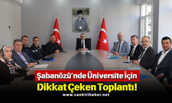 Şabanözü’nde Üniversite İçin Dikkat Çeken Toplantı!