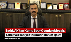 Sadık Ak’tan Kamu Spor Oyunları Mesajı: Asker ve Emniyet Takımları Dikkat Çekti