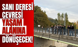 Sanı Deresi Çevresi Yaşam Alanına Dönüşecek!