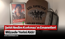 Şehit Nedim Korkmaz’ın Emanetleri Müzede Yerini Aldı!