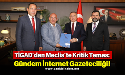 TİGAD’dan Meclis’te Kritik Temas: Gündem İnternet Gazeteciliği!
