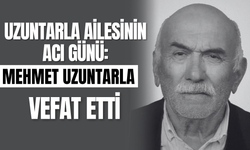 Uzuntarla Ailesinin Acı Günü: Mehmet Uzuntarla Vefat Etti