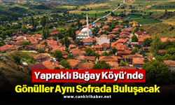 Yapraklı Buğay Köyü’nde Gönüller Aynı Sofrada Buluşacak