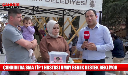Çankırı’da SMA TİP 1 hastası UMAY Bebek destek bekliyor