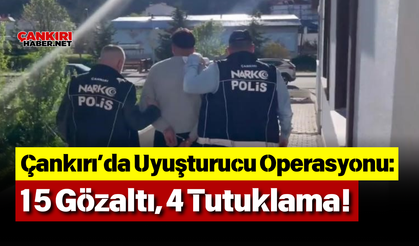 Çankırı Şabanözü’nde Uyuşturucu Operasyonu: 15 Gözaltı, 4 Tutuklama!