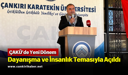 ÇAKÜ’de Yeni Dönem Dayanışma ve İnsanlık Temasıyla Açıldı
