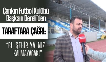 Çankırı Futbol Kulübü Başkanı Dereli’den Taraftara Çağrı: “Bu Şehir Yalnız Kalmayacak!”