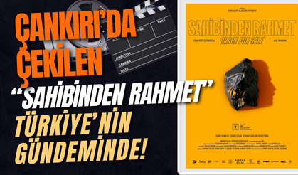 Çankırı’da Çekilen “Sahibinden Rahmet” Türkiye’nin Gündeminde!