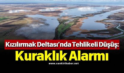 Kızılırmak Deltası’nda Tehlikeli Düşüş Kuraklık Alarmı