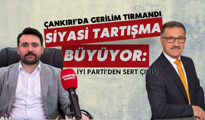 Çankırı’da Gerilim Tırmandı, Siyasi Polemik Büyüyor: İYİ Parti’den Sert Çıkış!