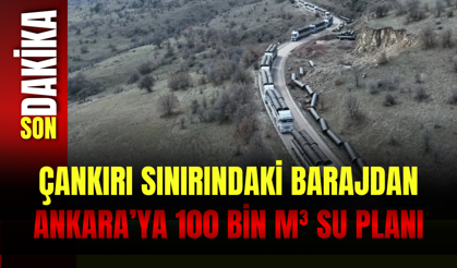 Çankırı Sınırındaki Barajdan Ankara’ya 100 Bin m³ Su Planı