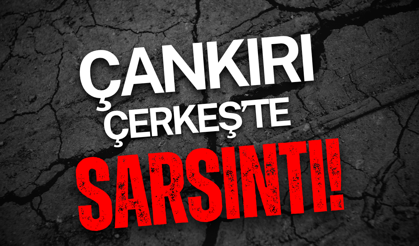 Çankırı Çerkeş'te Sarsıntı