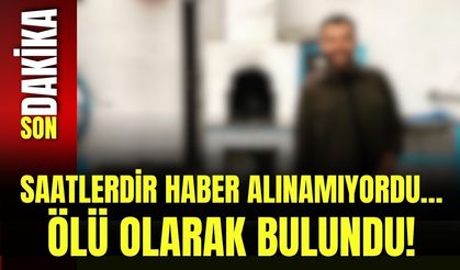 Saatlerdir Haber Alınamıyordu… Ölü Olarak Bulundu!