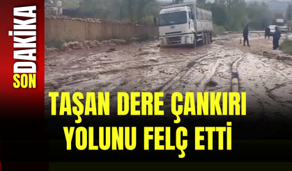 Taşan Dere Çankırı Yolunu Felç Etti