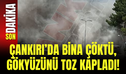 Çankırı’da Bina Çöktü, Gökyüzünü Toz Kapladı!
