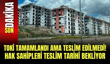TOKİ Tamamlandı Ama Teslim Edilmedi! Hak Sahipleri Teslim Tarihi Bekliyor