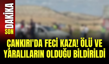 Çankırı'da Feci Kaza! Ölü ve Yaralıların Olduğu Bildirildi